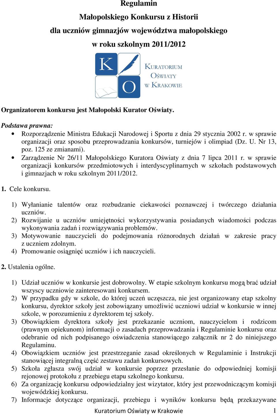 125 ze zmianami). Zarządzenie Nr 26/11 Małopolskiego Kuratora Oświaty z dnia 7 lipca 2011 r.