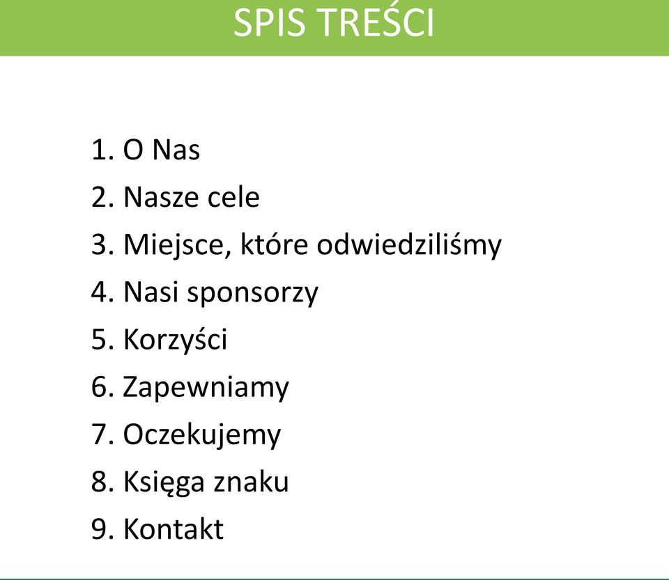 Nasi sponsorzy 5. Korzyści 6.