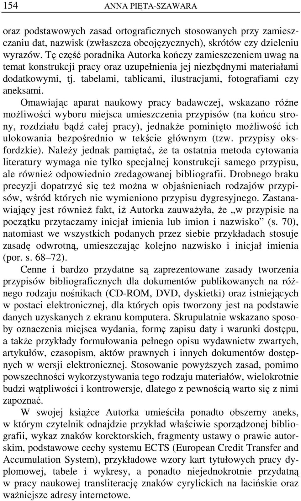 tabelami, tablicami, ilustracjami, fotografiami czy aneksami.