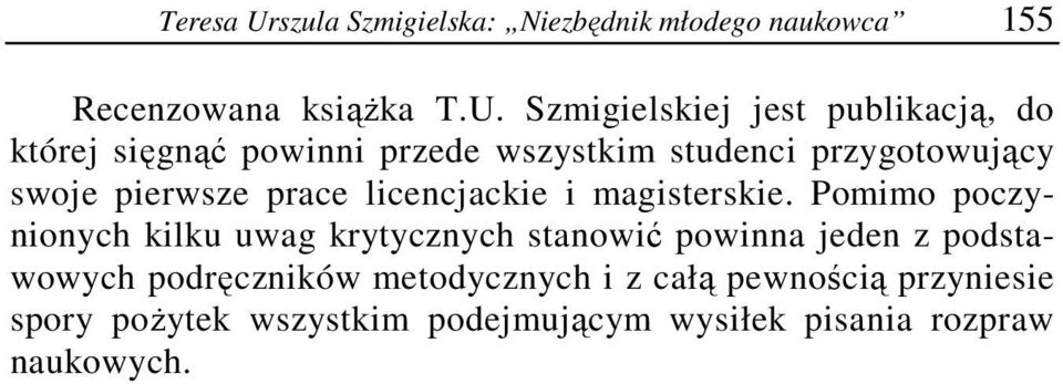 Szmigielskiej jest publikacją, do której sięgnąć powinni przede wszystkim studenci przygotowujący swoje