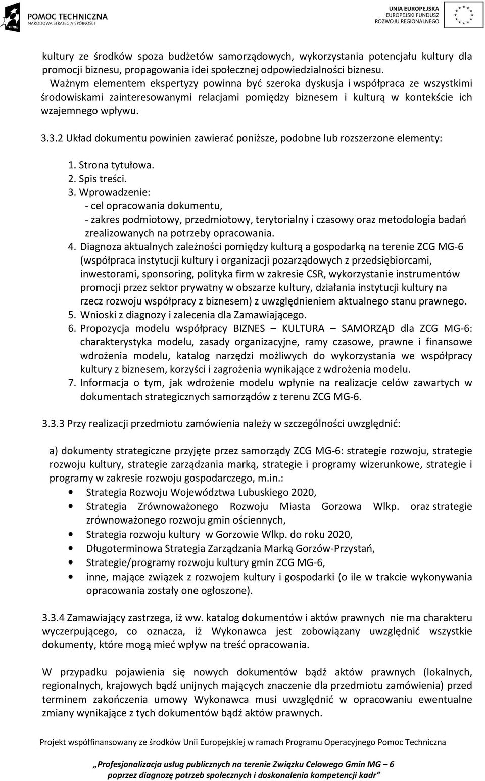 3.2 Układ dokumentu powinien zawierać poniższe, podobne lub rozszerzone elementy: 1. Strona tytułowa. 2. Spis treści. 3.