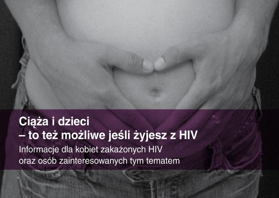 dla kobiet zakażonych HIV oraz