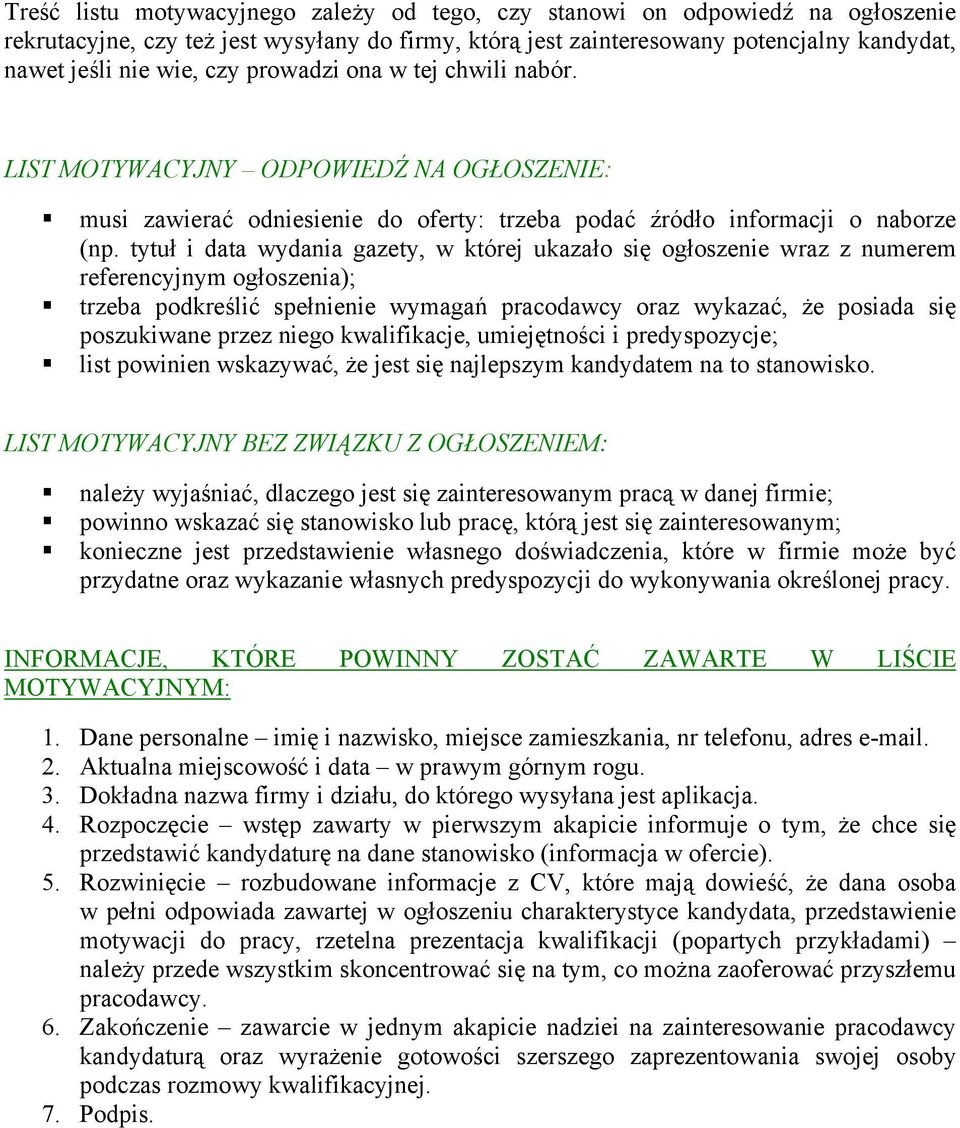 tytuł i data wydania gazety, w której ukazało się ogłoszenie wraz z numerem referencyjnym ogłoszenia); trzeba podkreślić spełnienie wymagań pracodawcy oraz wykazać, że posiada się poszukiwane przez