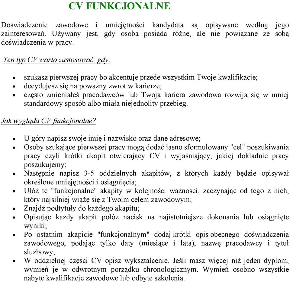 zawodowa rozwija się w mniej standardowy sposób albo miała niejednolity przebieg. Jak wygląda CV funkcjonalne?