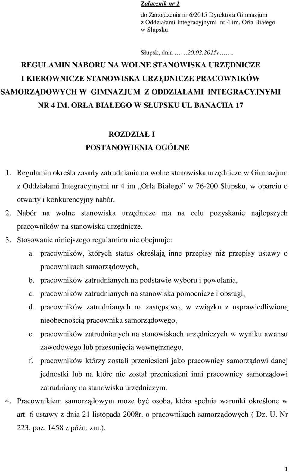 ORŁA BIAŁEGO W SŁUPSKU UL BANACHA 17 ROZDZIAŁ I POSTANOWIENIA OGÓLNE 1.