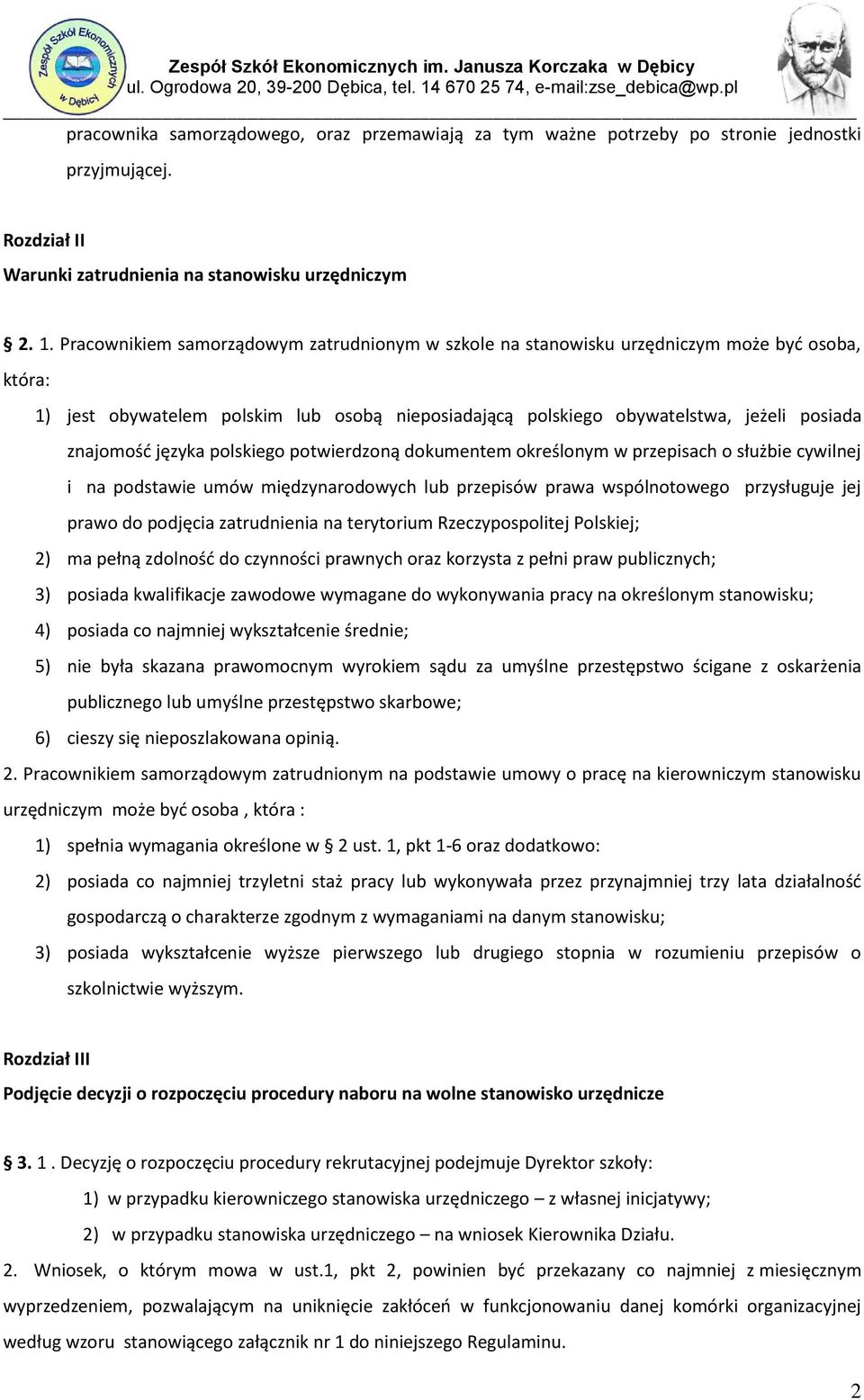 języka polskiego potwierdzoną dokumentem określonym w przepisach o służbie cywilnej i na podstawie umów międzynarodowych lub przepisów prawa wspólnotowego przysługuje jej prawo do podjęcia