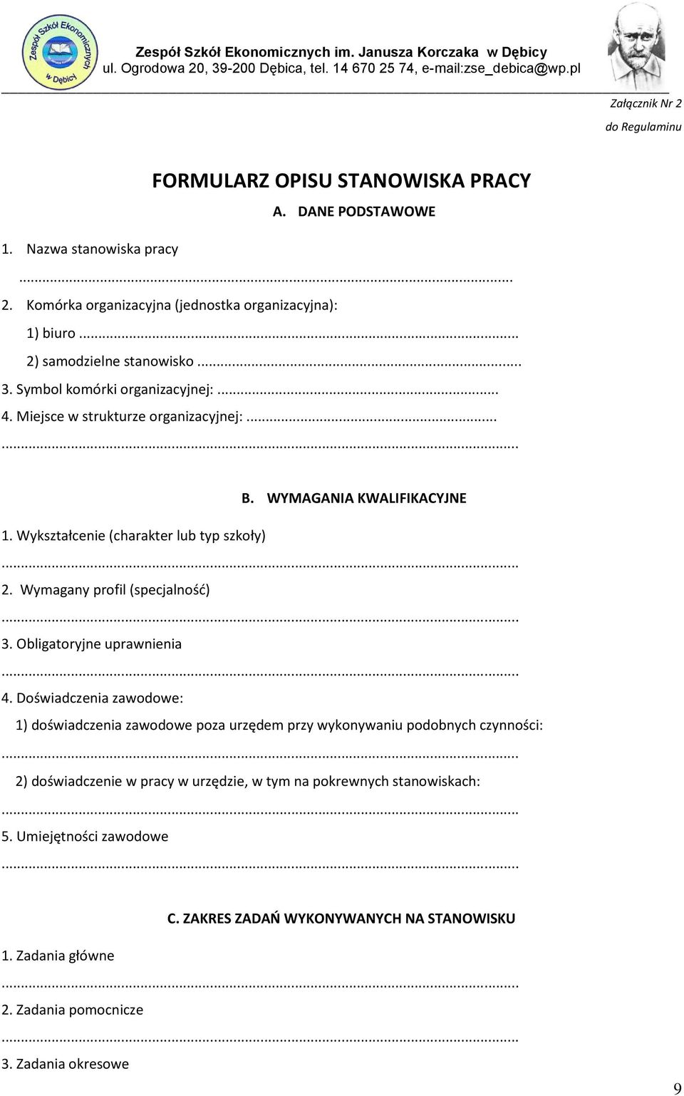Wykształcenie (charakter lub typ szkoły) 2. Wymagany profil (specjalnośd) 3. Obligatoryjne uprawnienia 4.