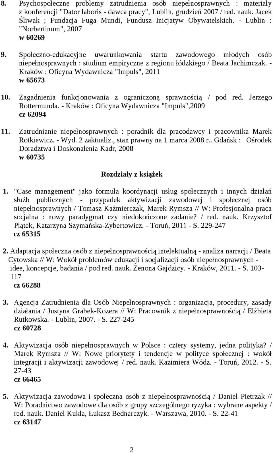 Społeczno-edukacyjne uwarunkowania startu zawodowego młodych osób niepełnosprawnych : studium empiryczne z regionu łódzkiego / Beata Jachimczak.