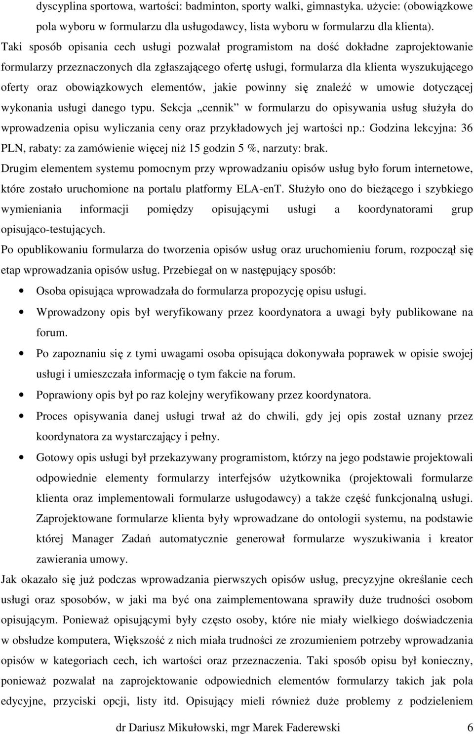 obowiązkowych elementów, jakie powinny się znaleźć w umowie dotyczącej wykonania usługi danego typu.