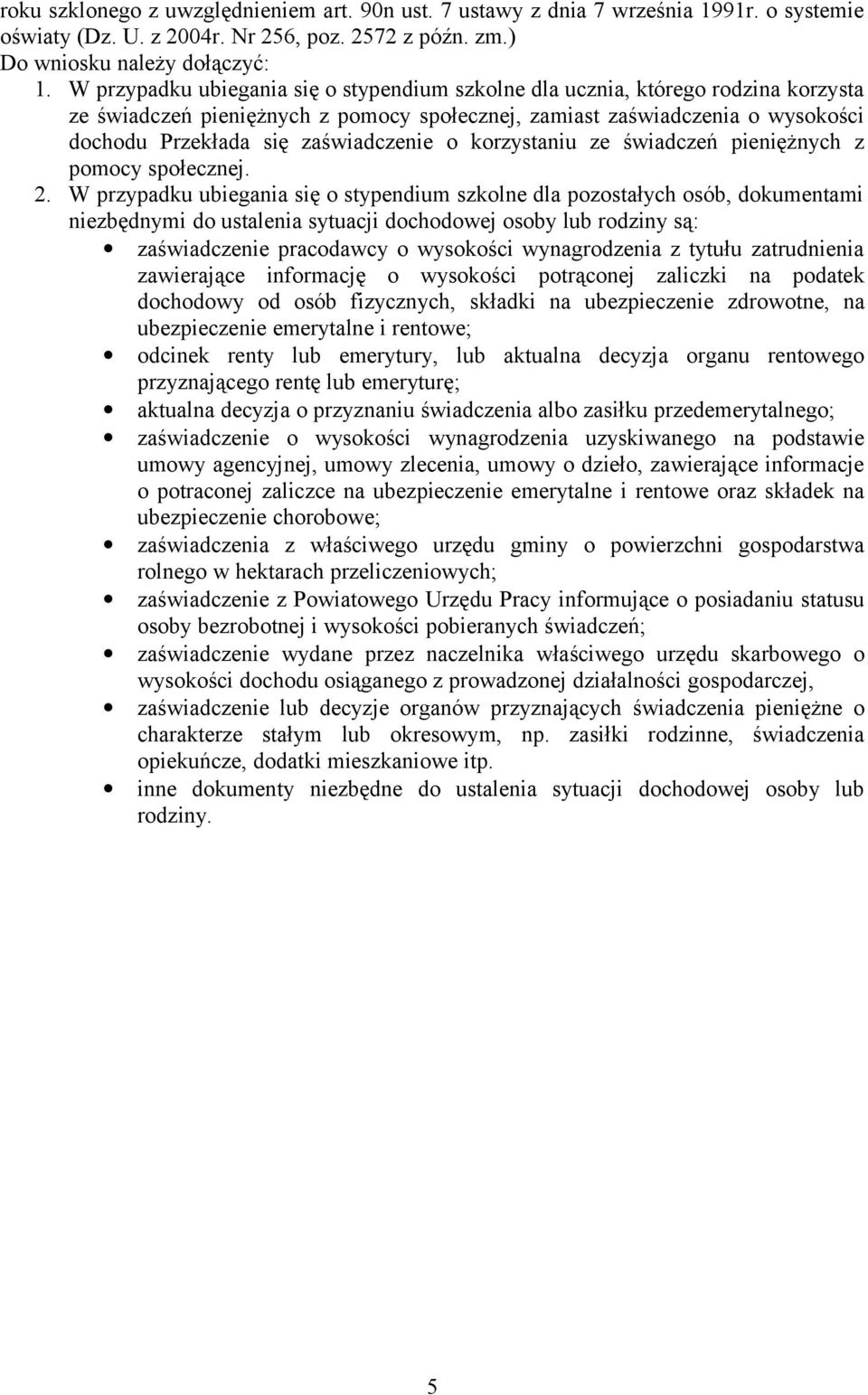 o korzystaniu ze świadczeń pieniężnych z pomocy społecznej. 2.