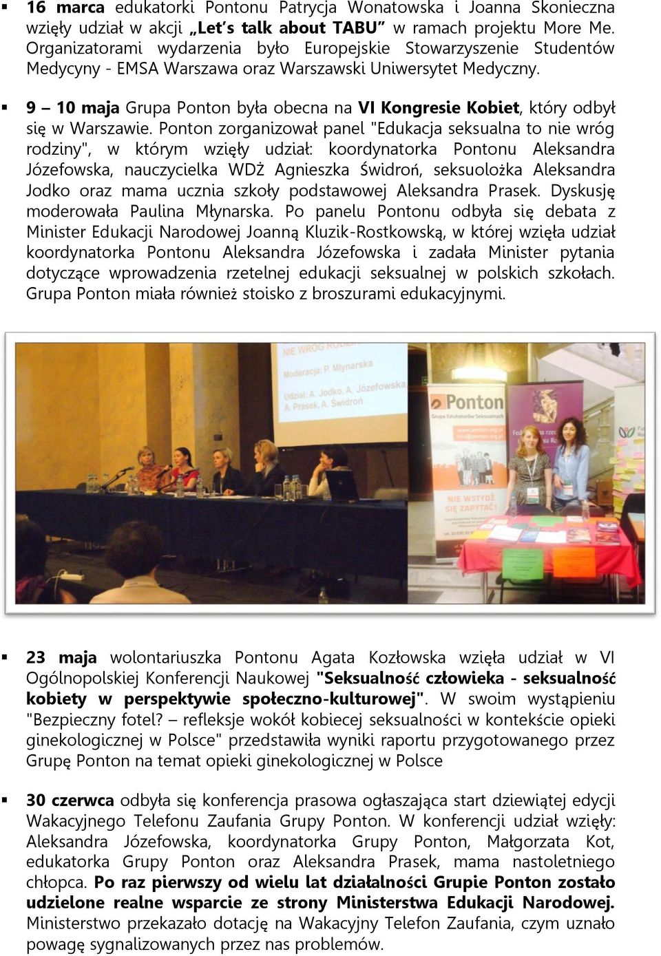 9 10 maja Grupa Ponton była obecna na VI Kongresie Kobiet, który odbył się w Warszawie.