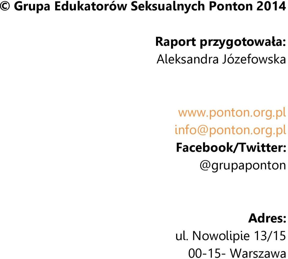 org.pl info@ponton.org.pl Facebook/Twitter: @grupaponton Adres: ul.