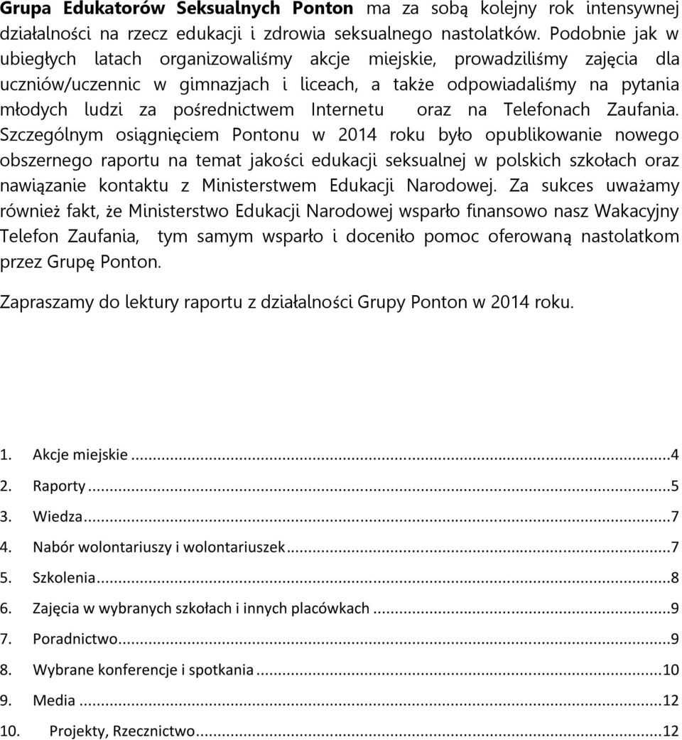 Internetu oraz na Telefonach Zaufania.