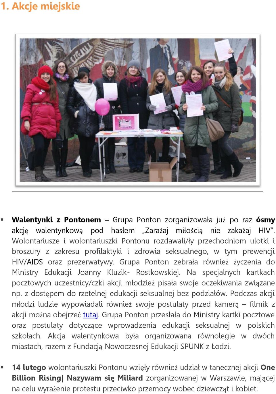 Grupa Ponton zebrała również życzenia do Ministry Edukacji Joanny Kluzik- Rostkowskiej. Na specjalnych kartkach pocztowych uczestnicy/czki akcji młodzież pisała swoje oczekiwania związane np.