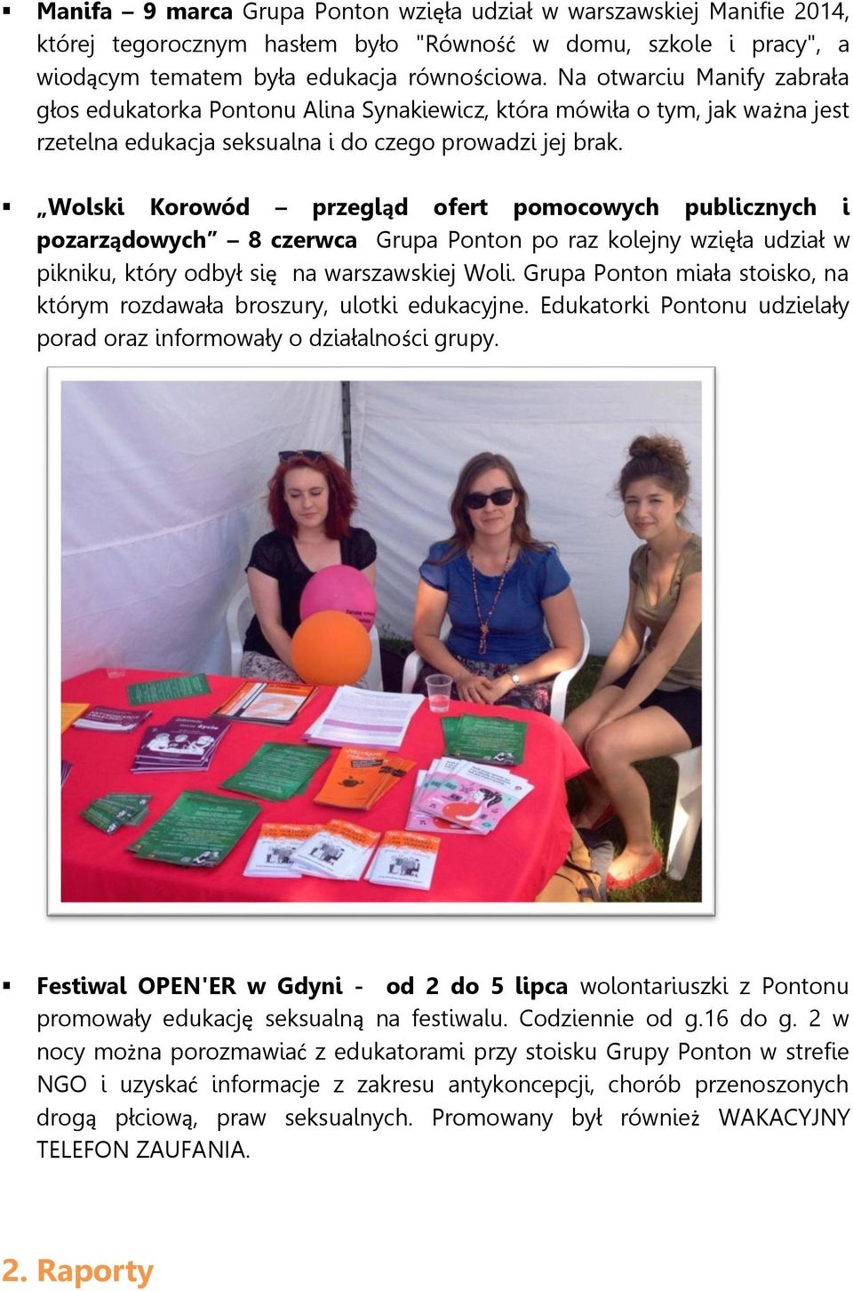 Wolski Korowód przegląd ofert pomocowych publicznych i pozarządowych 8 czerwca Grupa Ponton po raz kolejny wzięła udział w pikniku, który odbył się na warszawskiej Woli.