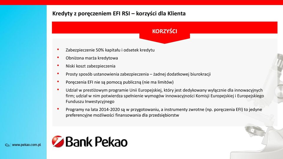 Europejskiej, który jest dedykowany wyłącznie dla innowacyjnych firm; udział w nim potwierdza spełnienie wymogów innowacyjności Komisji Europejskiej i Europejskiego