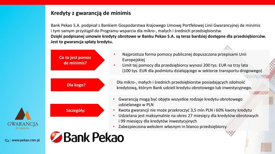 Dzięki podpisanej umowie kredyty obrotowe w Banku Pekao S.A. są teraz bardziej dostępne dla przedsiębiorców. Jest to gwarancja spłaty kredytu. Co to jest pomoc de minimis? Dla kogo?