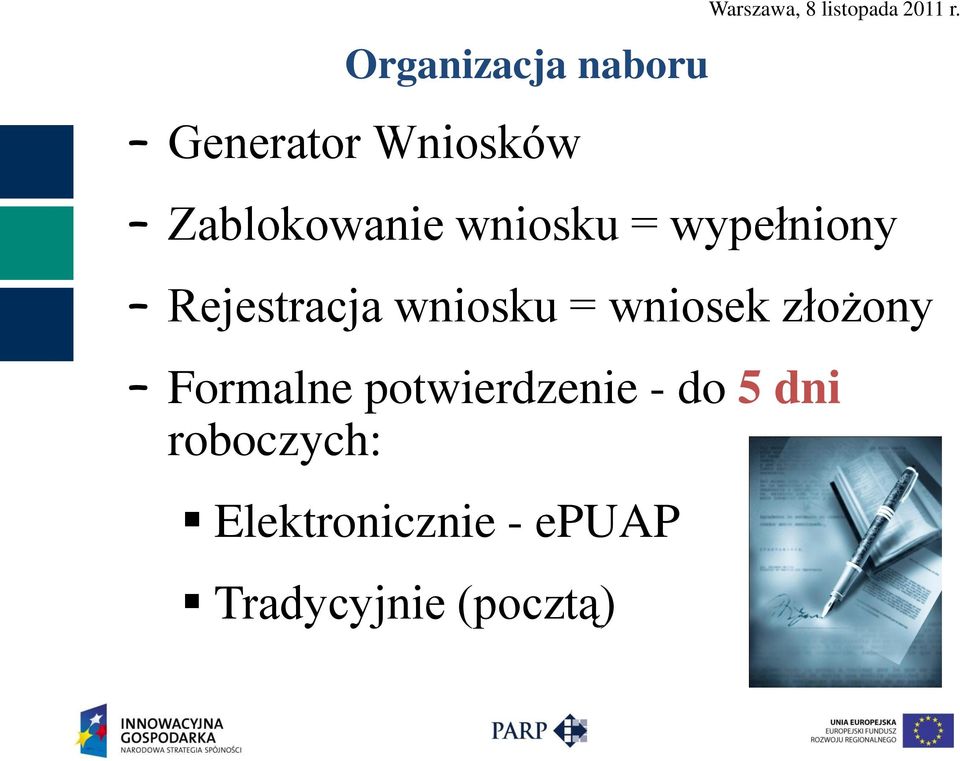 wniosku = wniosek złożony Formalne potwierdzenie