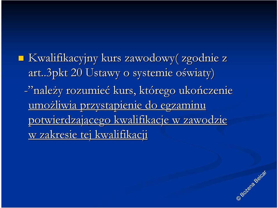 kurs, którego ukończenie umożliwia przystąpienie pienie do