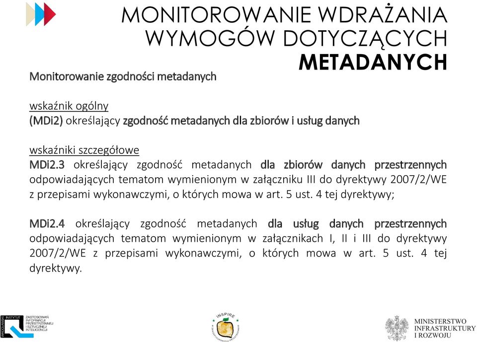 3 określający zgodność metadanych dla zbiorów danych przestrzennych odpowiadających tematom wymienionym w załączniku III do dyrektywy 2007/2/WE z przepisami