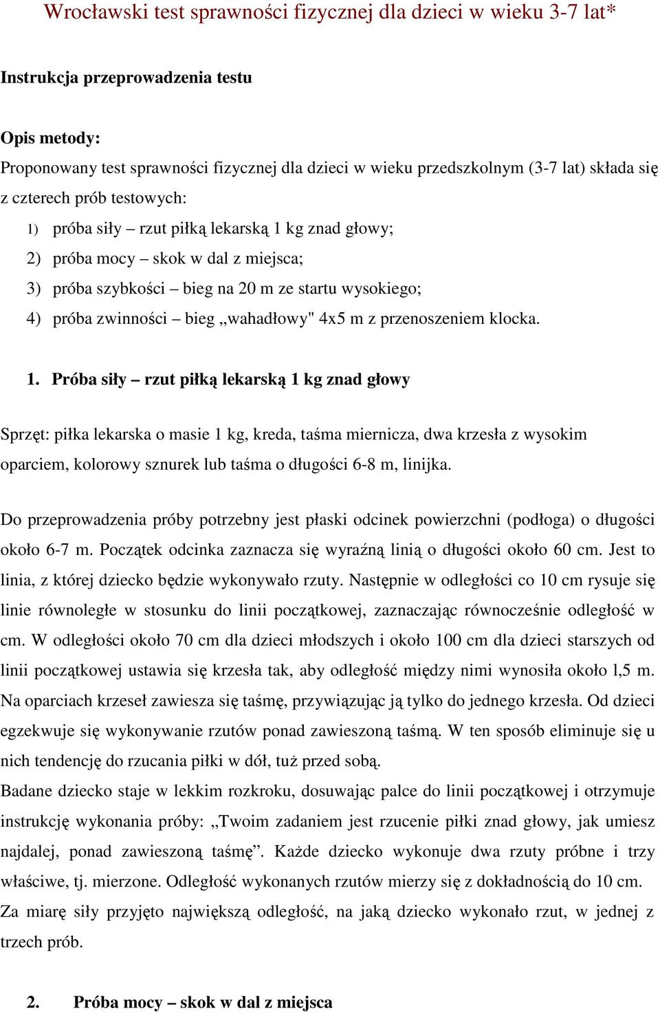 wahadłowy" 4x5 m z przenoszeniem klocka. 1.