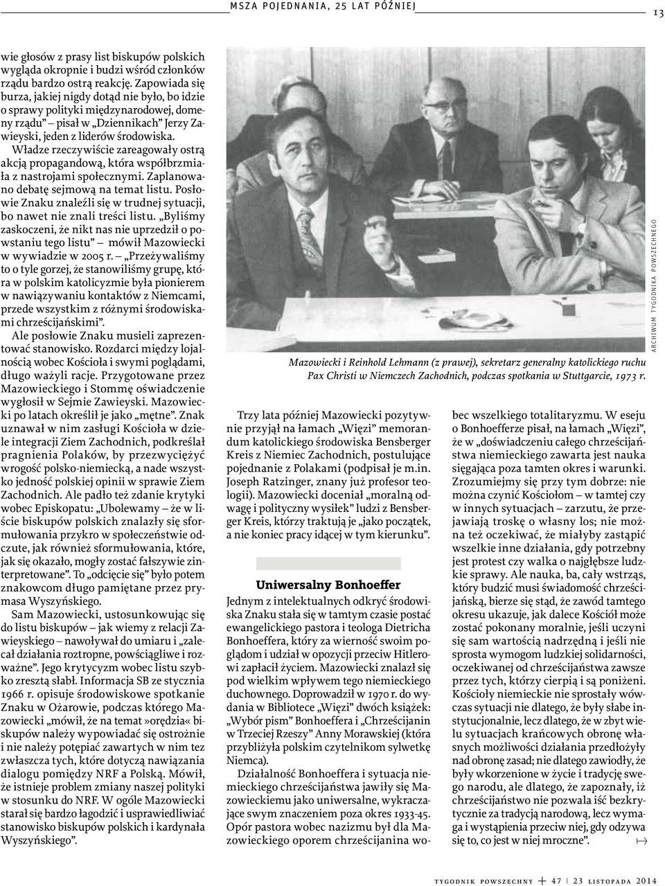 Władze rzeczywiście zareagowały ostrą akcją propagandową, która współbrzmiała z nastrojami społecznymi. Zaplanowano debatę sejmową na temat listu.
