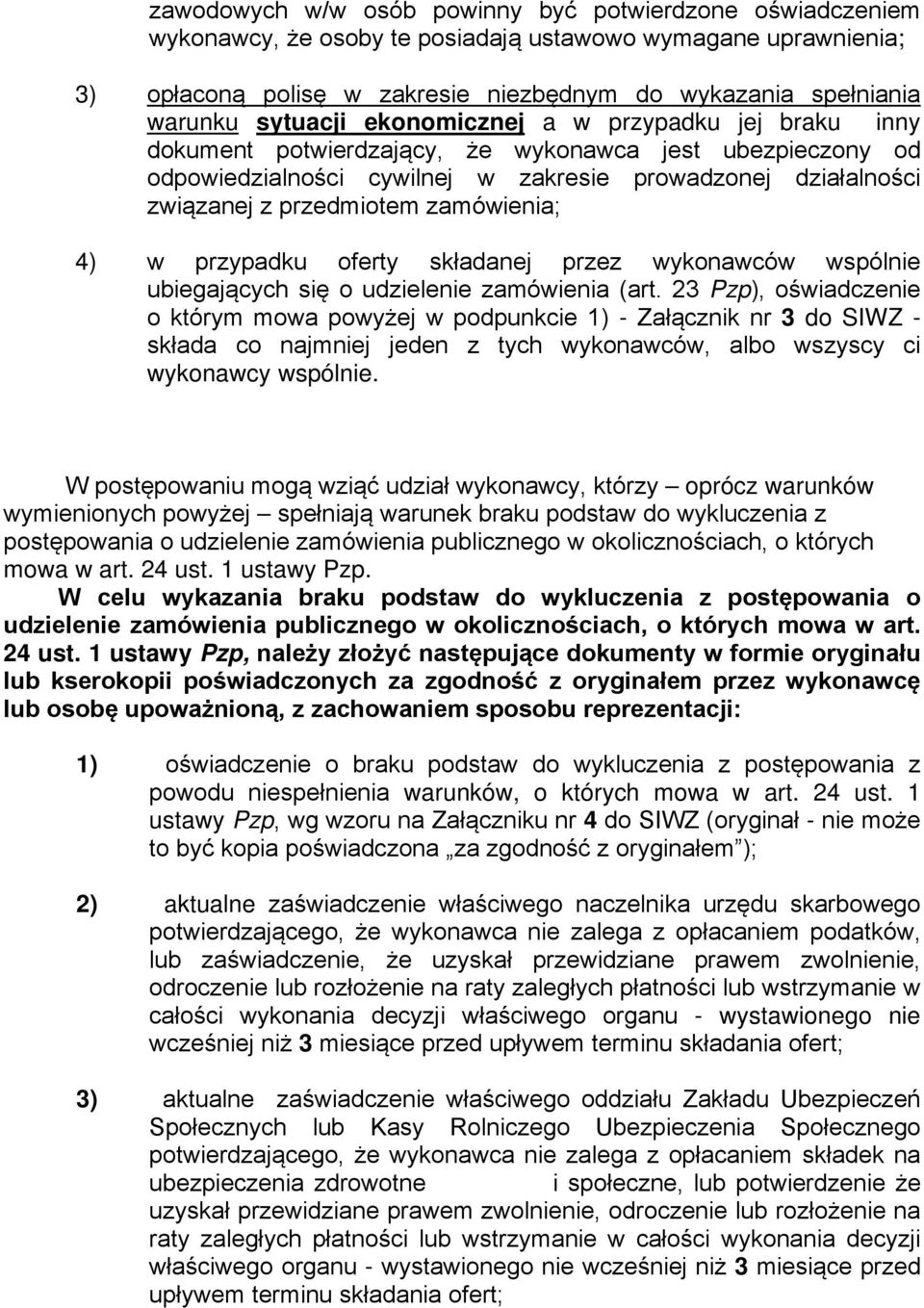 zamówienia; 4) w przypadku oferty składanej przez wykonawców wspólnie ubiegających się o udzielenie zamówienia (art.