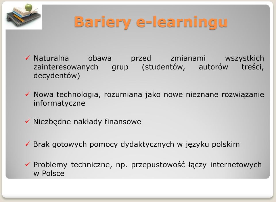 nieznane rozwiązanie informatyczne Niezbędne nakłady finansowe Brak gotowych pomocy