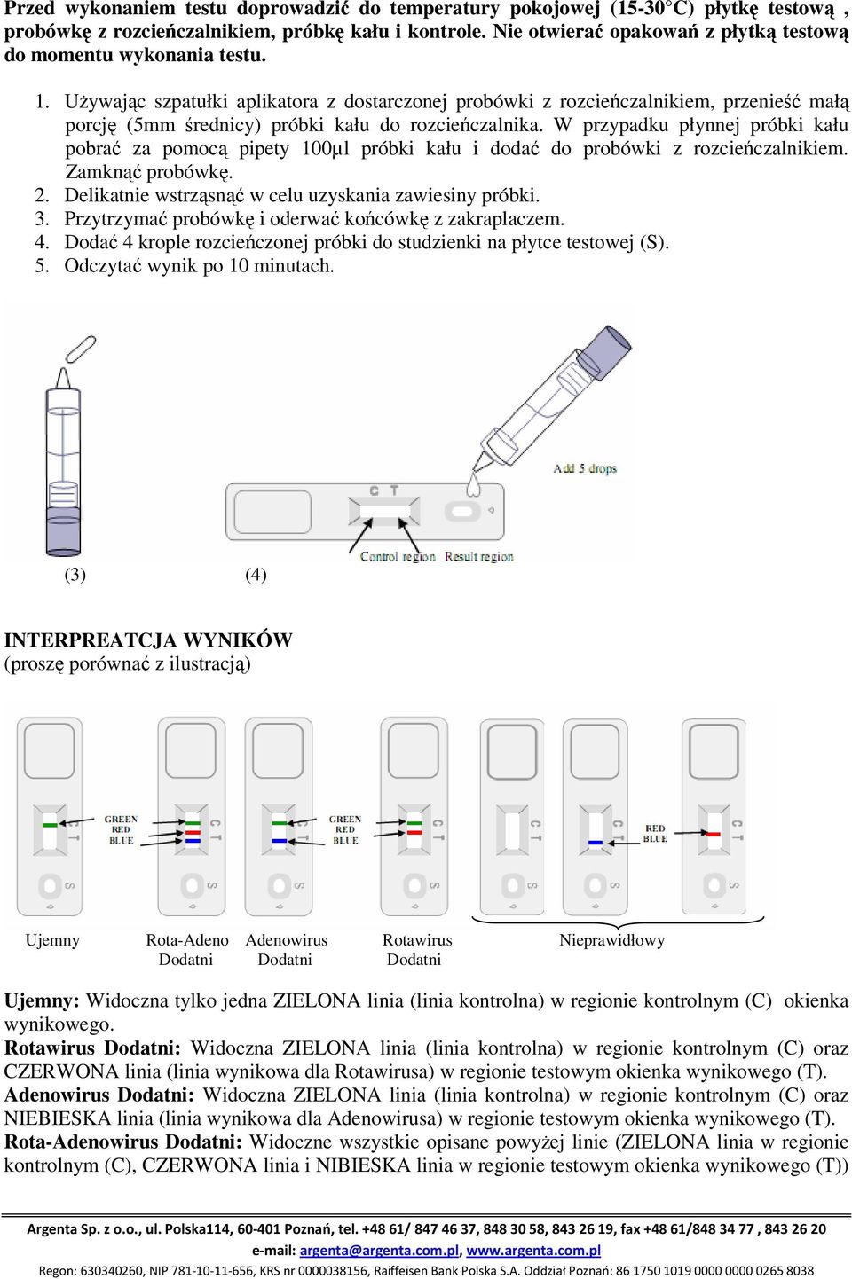 Używając szpatułki aplikatora z dostarczonej probówki z rozcieńczalnikiem, przenieść małą porcję (5mm średnicy) próbki kału do rozcieńczalnika.