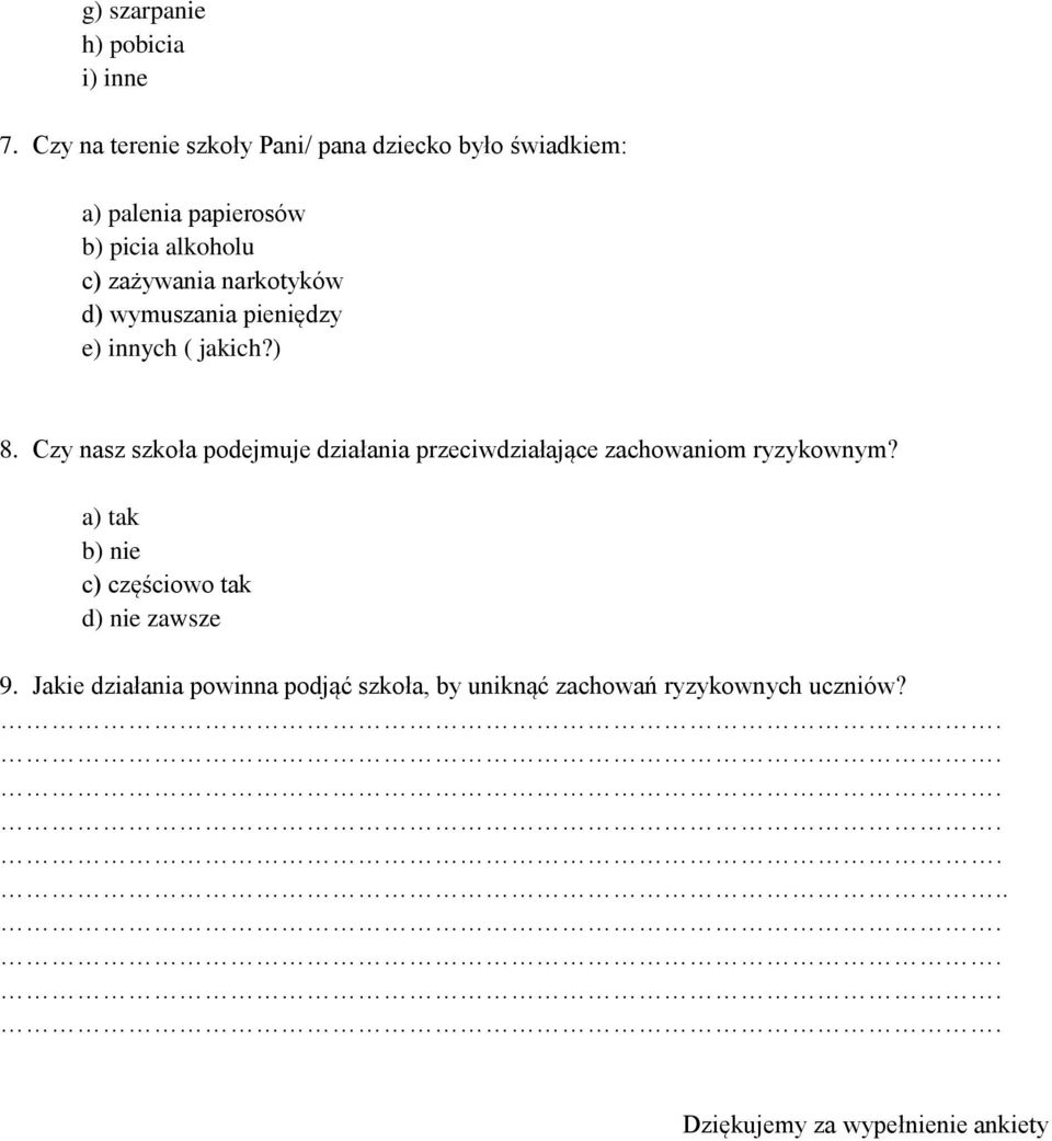 narkotyków d) wymuszania pieniędzy e) innych ( jakich?) 8.