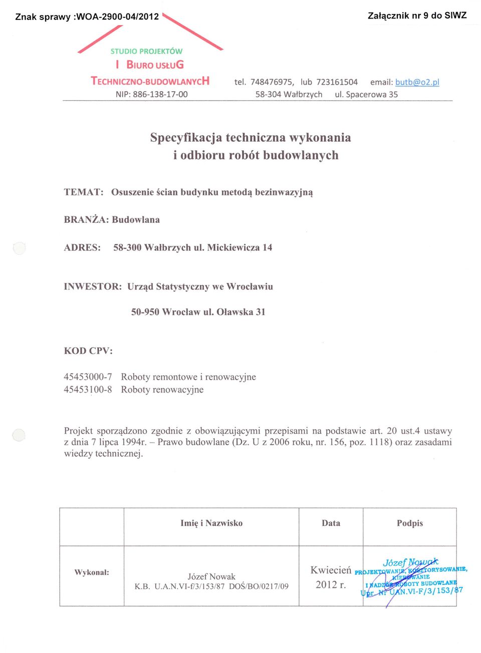 Spacerowa 35 Specyfikacja techniczna wykonania i odbioru robot budowlanych 45453000-7 Roboty remontowe i renowacyjne 45453100-8 Roboty renowacyjne