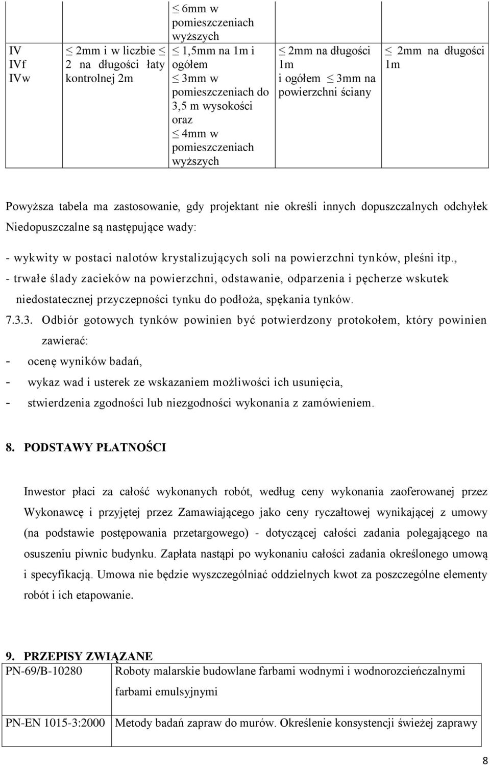 postaci nalotów krystalizujących soli na powierzchni tyn ków, pleśni itp.