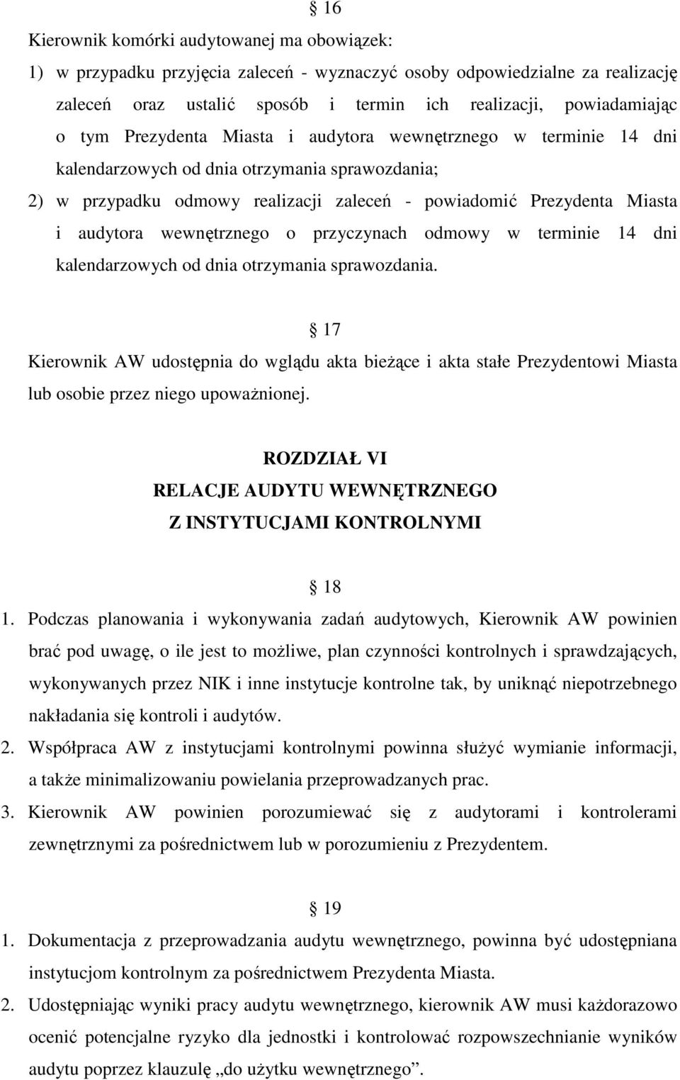 wewnętrznego o przyczynach odmowy w terminie 14 dni kalendarzowych od dnia otrzymania sprawozdania.