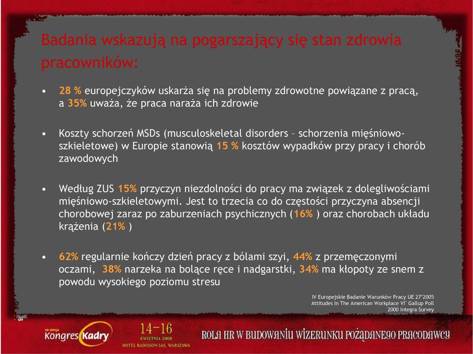 dolegliwościami mięśniowo-szkieletowymi.