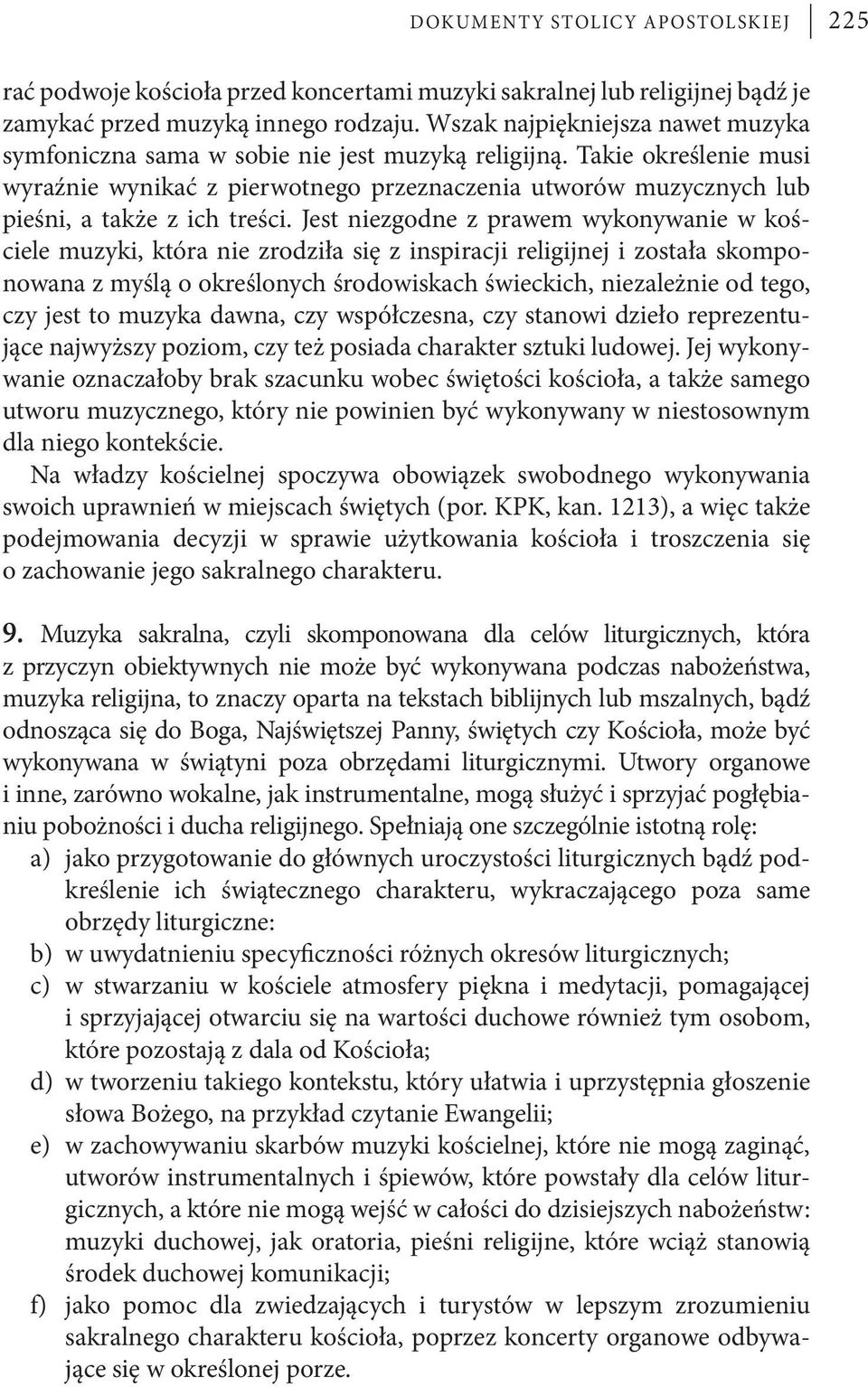 Takie określenie musi wyraźnie wynikać z pierwotnego przeznaczenia utworów muzycznych lub pieśni, a także z ich treści.