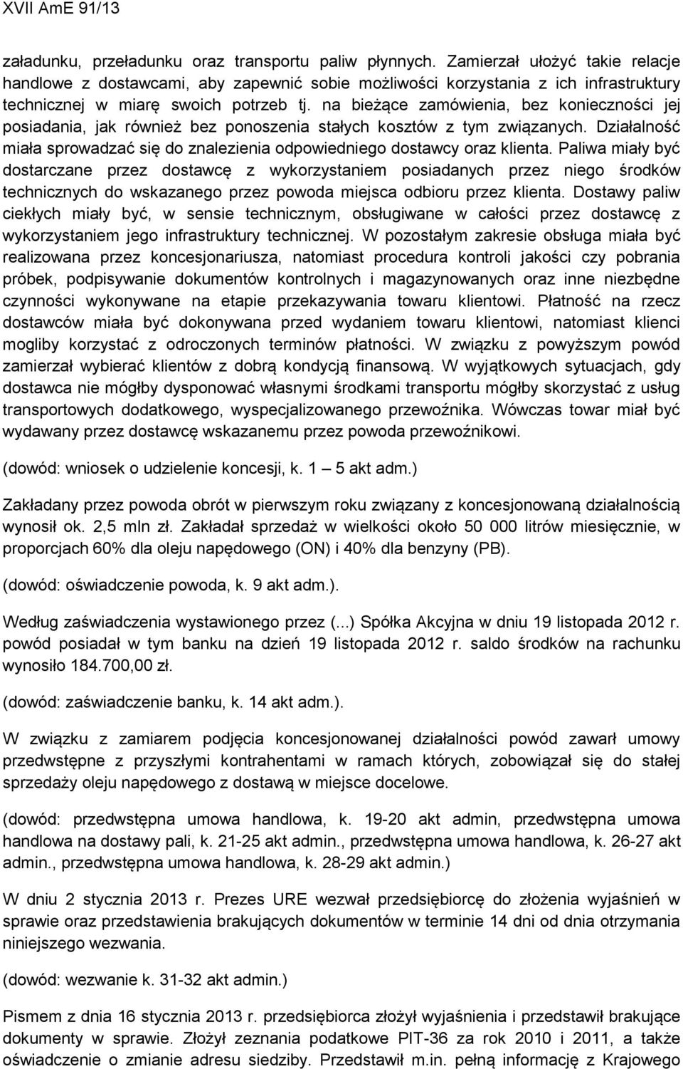 na bieżące zamówienia, bez konieczności jej posiadania, jak również bez ponoszenia stałych kosztów z tym związanych.