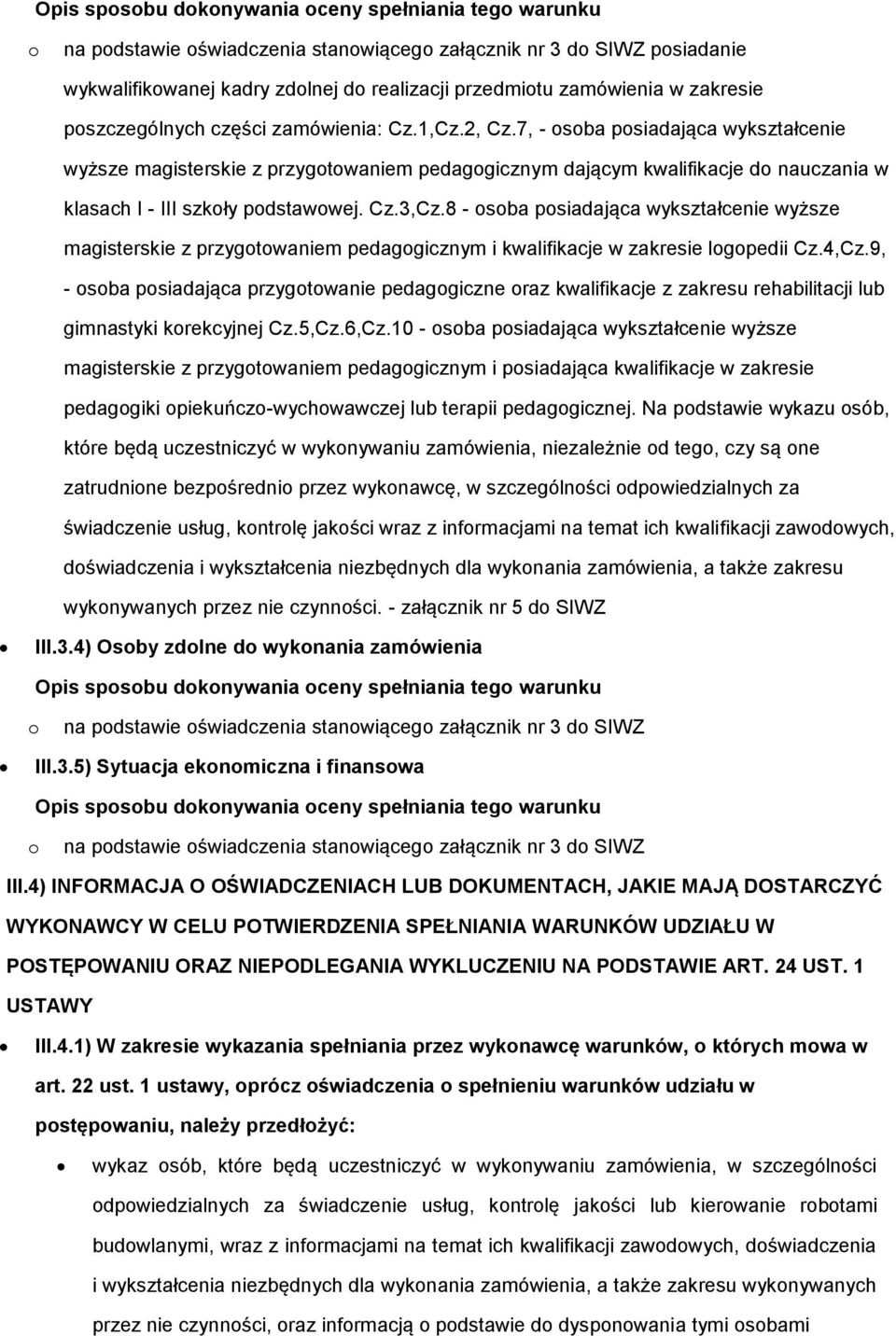 8 - sba psiadająca wykształcenie wyższe magisterskie z przygtwaniem pedaggicznym i kwalifikacje w zakresie lgpedii Cz.4,Cz.