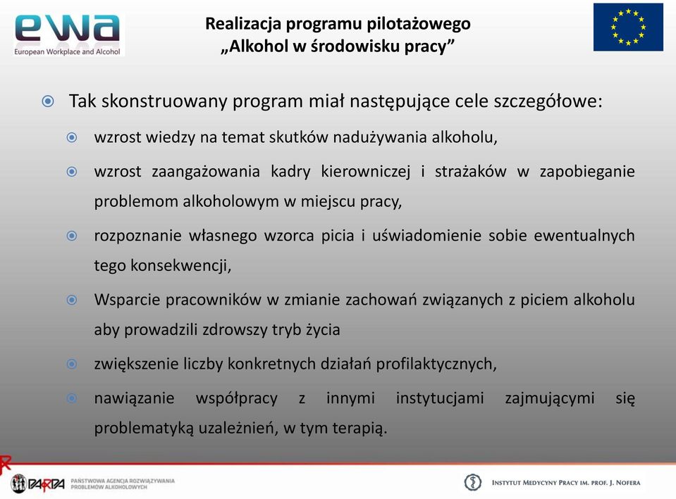 picia i uświadomienie sobie ewentualnych tego konsekwencji, Wsparcie pracowników w zmianie zachowań związanych z piciem alkoholu aby prowadzili zdrowszy