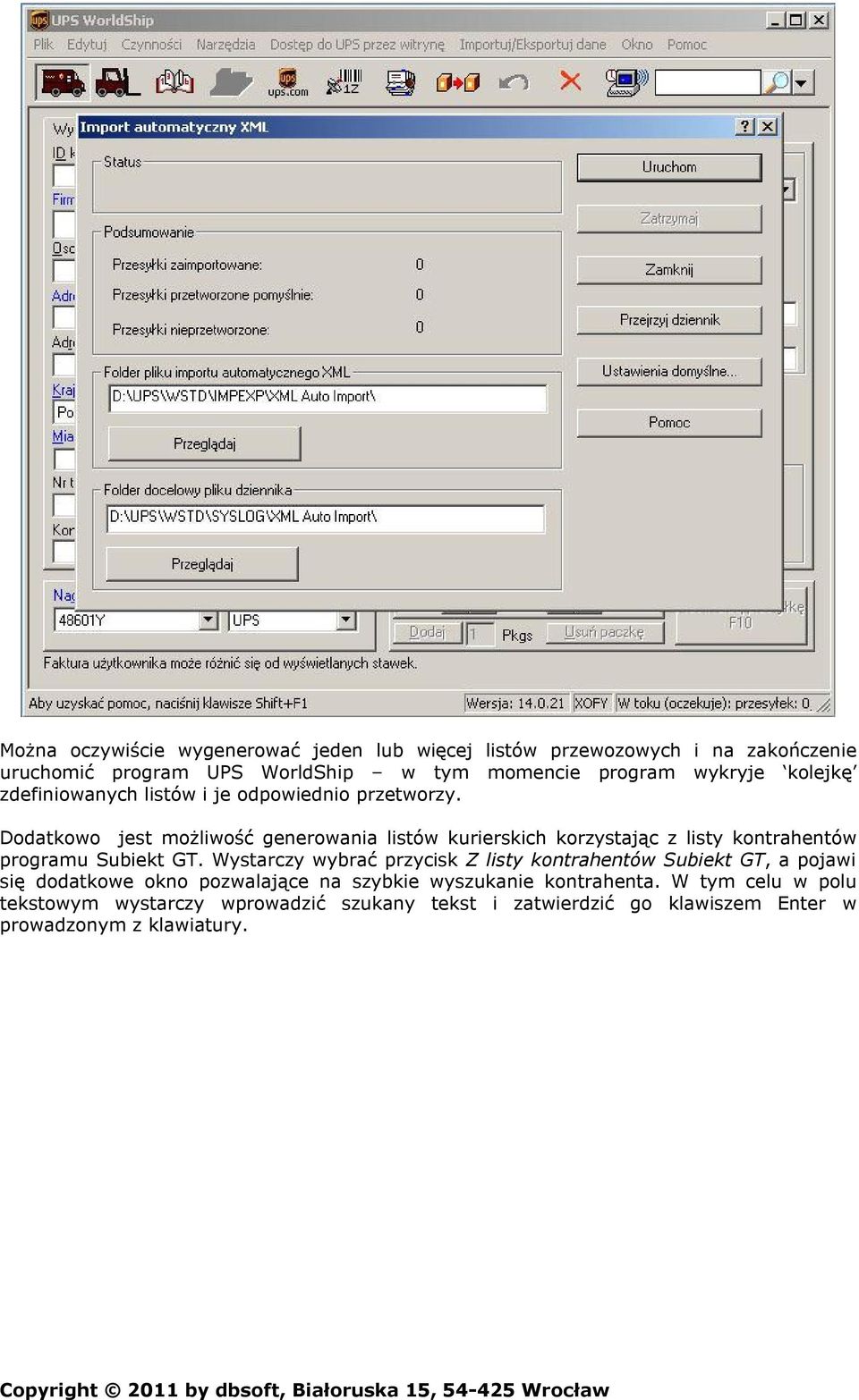 Dodatkowo jest możliwość generowania listów kurierskich korzystając z listy kontrahentów programu Subiekt GT.