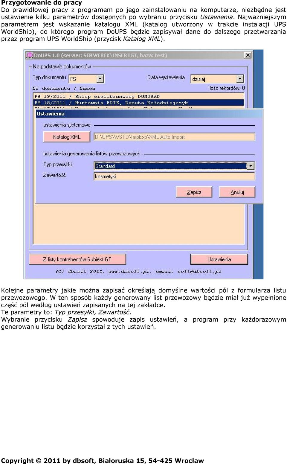 UPS WorldShip (przycisk Katalog XML). Kolejne parametry jakie można zapisać określają domyślne wartości pól z formularza listu przewozowego.