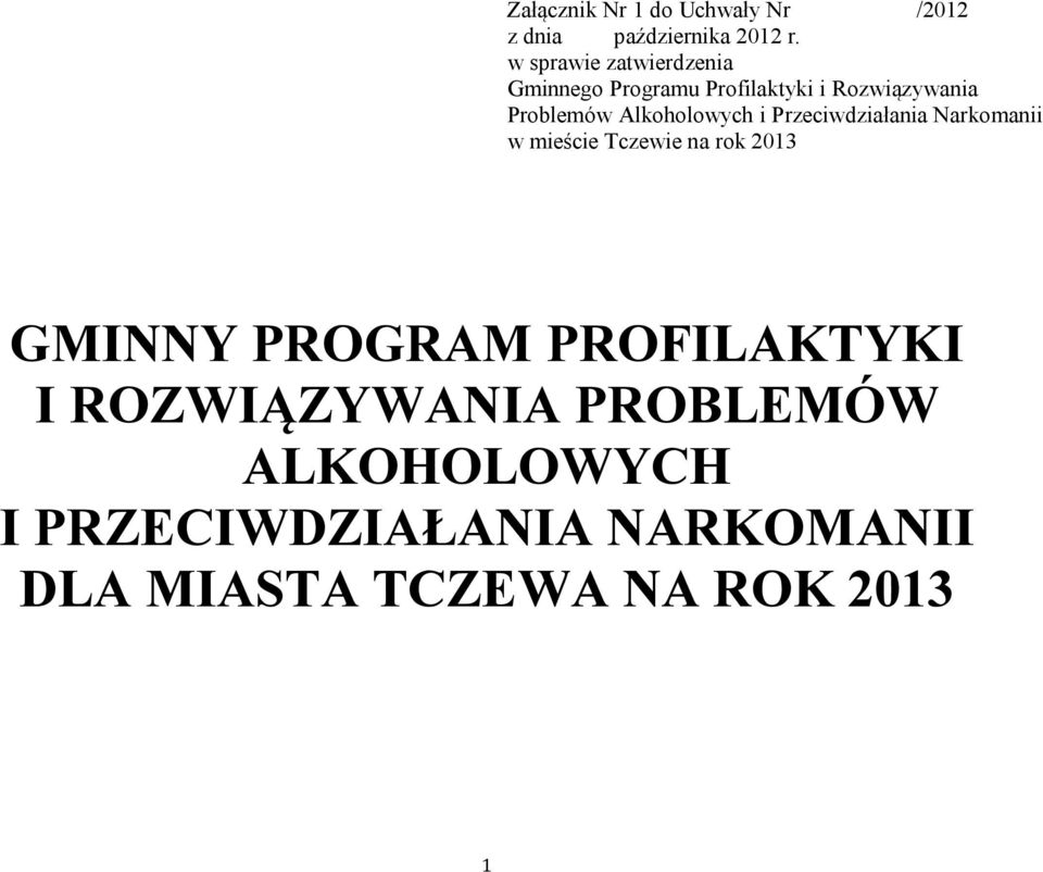 Alkoholowych i Przeciwdziałania Narkomanii w mieście Tczewie na rok 2013 GMINNY
