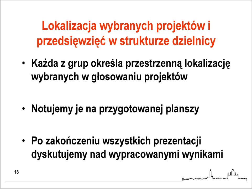 w głosowaniu projektów Notujemy je na przygotowanej planszy Po