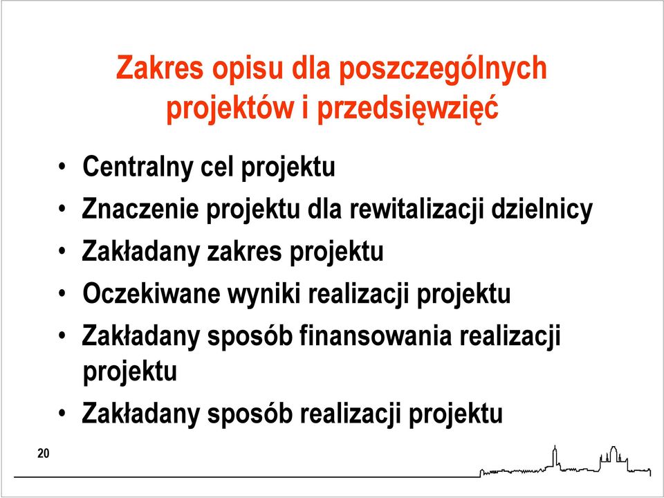 zakres projektu Oczekiwane wyniki realizacji projektu Zakładany sposób