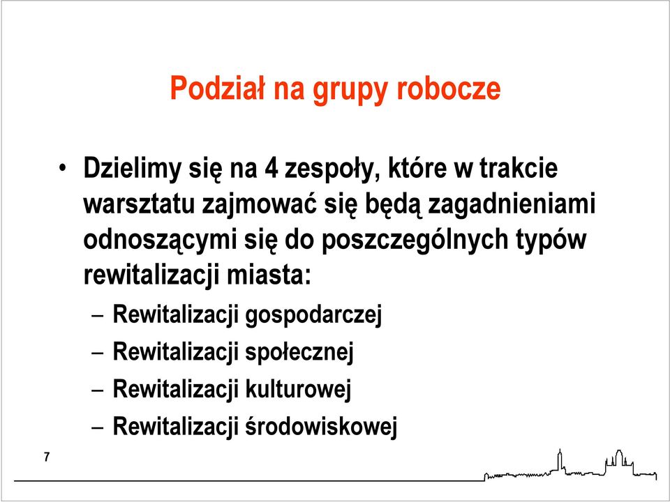 poszczególnych typów rewitalizacji miasta: Rewitalizacji gospodarczej