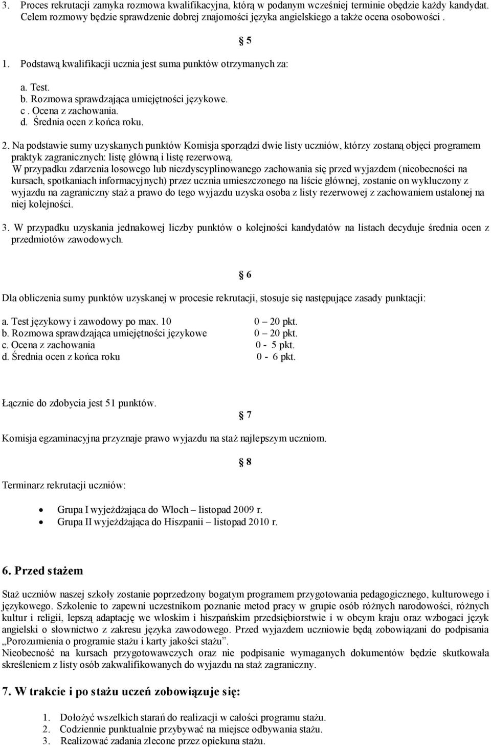 c. Ocena z zachowania. d. Średnia ocen z końca roku. 5 2.