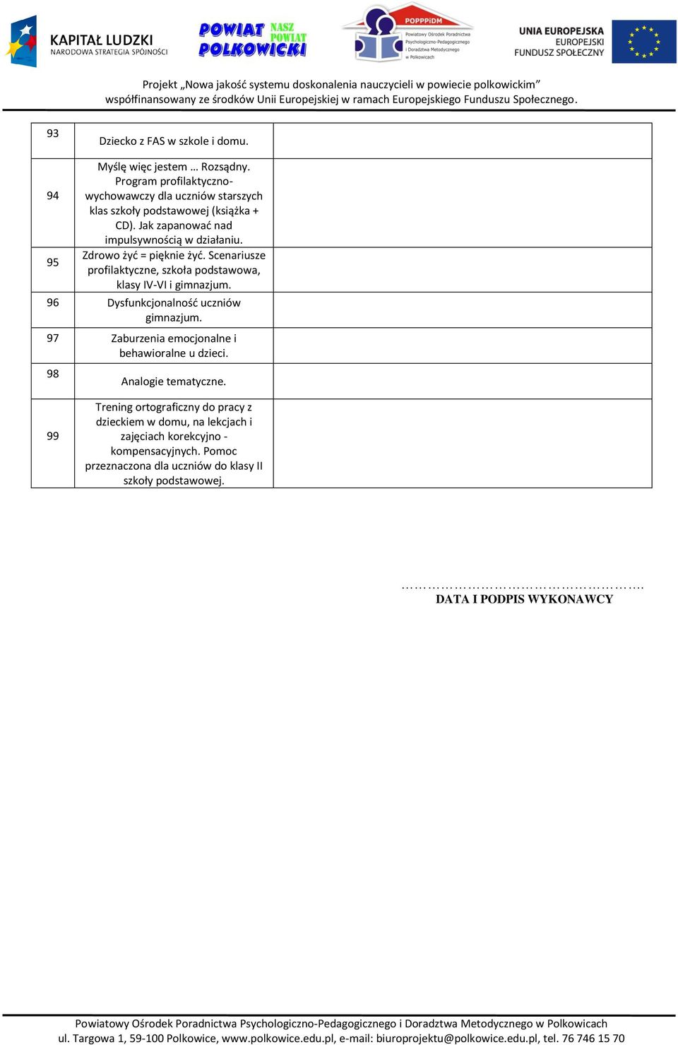 96 Dysfunkcjonalność uczniów gimnazjum. 97 Zaburzenia emocjonalne i behawioralne u dzieci. 98 Analogie tematyczne.