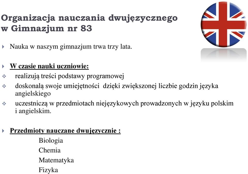 dzięki zwiększonej liczbie godzin języka angielskiego uczestniczą w przedmiotach niejęzykowych