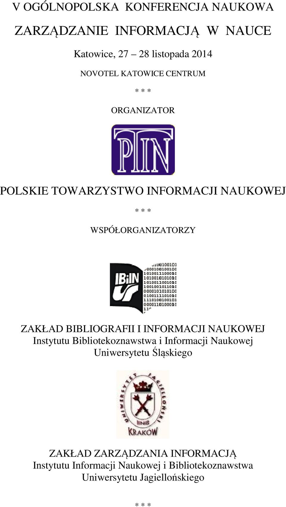 BIBLIOGRAFII I INFORMACJI NAUKOWEJ Instytutu Bibliotekoznawstwa i Informacji Naukowej Uniwersytetu Śląskiego