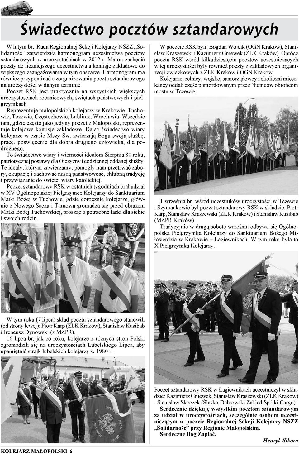 Harmonogram ma również przypominać o zorganizowaniu pocztu sztandarowego na uroczystości w danym terminie.