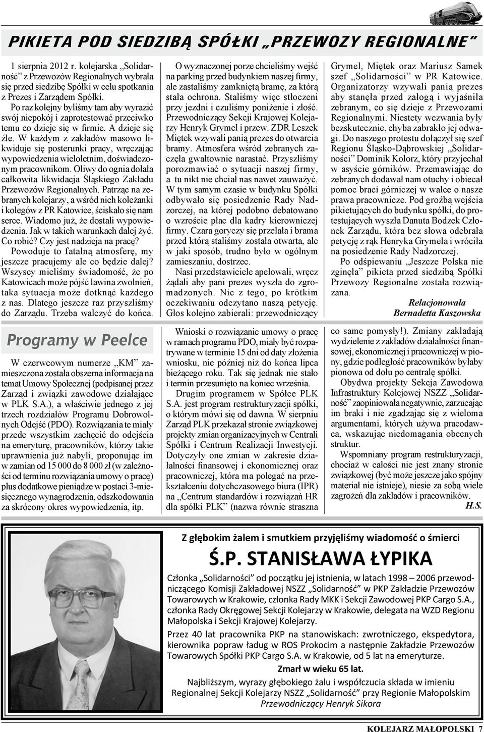 W każdym z zakładów masowo likwiduje się posterunki pracy, wręczając wypowiedzenia wieloletnim, doświadczonym pracownikom.